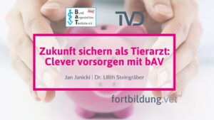 Zukunft sichern als Tierarzt: Clever vorsorgen mit bAV