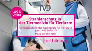 Aktualisierung der Fachkunde im Strahlenschutz für Tierärzte gem. § 48 StrlSchV